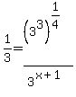 1%2F3+=+%283%5E3%29%5E%281%2F4%29%2F+3%5E%28x%2B1%29