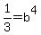 1%2F3+=+b%5E4