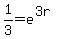 1%2F3+=+e%5E%283r%29