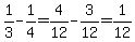 1%2F3-1%2F4=4%2F12-3%2F12=1%2F12