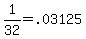 1%2F32=.03125