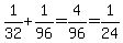1%2F32+%2B+1%2F96+=+4%2F96+=++1%2F24