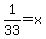 1%2F33+=+x
