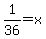 1%2F36=x