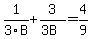 1%2F3B%2B3%2F%283B%29=4%2F9