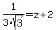 1%2F3sqrt%283%29+=+z%2B2