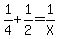 1%2F4%2B1%2F2=1%2FX
