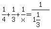 1%2F4%2B1%2F3%2B1%2Fx=1%2F%281%261%2F3%29