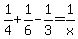1%2F4%2B1%2F6-1%2F3=1%2Fx