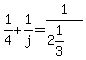 1%2F4%2B1%2Fj=1%2F%282%261%2F3%29