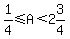 1%2F4%3C=A%3C2%263%2F4