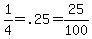 1%2F4=.25=25%2F100