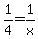 1%2F4=1%2Fx