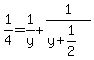 1%2F4=1%2Fy%2B1%2F%28y%2B1%2F2%29