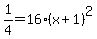 1%2F4=16%28x%2B1%29%5E2
