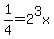 1%2F4=2%5E3x