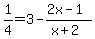 1%2F4=3-%282x-1%29%2F%28x%2B2%29
