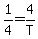 1%2F4=4%2FT