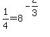 1%2F4=8%5E%28-2%2F3%29