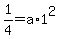 1%2F4=a%2A1%5E2