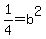 1%2F4=b%5E2