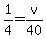 1%2F4=v%2F40