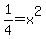 1%2F4=x%5E2