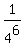 1%2F4%5E6