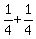 1%2F4+%2B+1%2F4