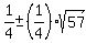 1%2F4+%2B-+%281%2F4%29sqrt%2857%29