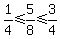 1%2F4+%3C=+5%2F8+%3C=+3%2F4
