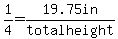 1%2F4+=+19.75in%2Ftotal+height