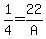 1%2F4+=+22%2FA