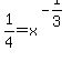 1%2F4+=+x%5E%28-1%2F3%29