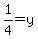1%2F4+=+y