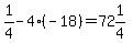 1%2F4-4%28-18%29=72%261%2F4