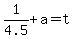 1%2F4.5+%2B+a+=+t