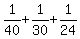 1%2F40%2B1%2F30%2B1%2F24