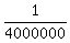 1%2F4000000