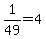 1%2F49=4