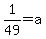 1%2F49=a