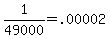 1%2F49000+=+.00002