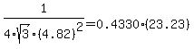 1%2F4sqrt%283%29%284.82%29%5E2=0.4330%2823.23%29