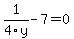 1%2F4y-7=0