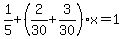 1%2F5%2B%282%2F30%2B3%2F30%29x=1