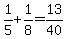 1%2F5%2B1%2F8=13%2F40
