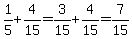 1%2F5%2B4%2F15=3%2F15%2B4%2F15=7%2F15
