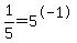1%2F5=5%5E-1