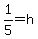 1%2F5=h