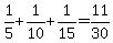 1%2F5+%2B+1%2F10+%2B+1%2F15+=+11%2F30